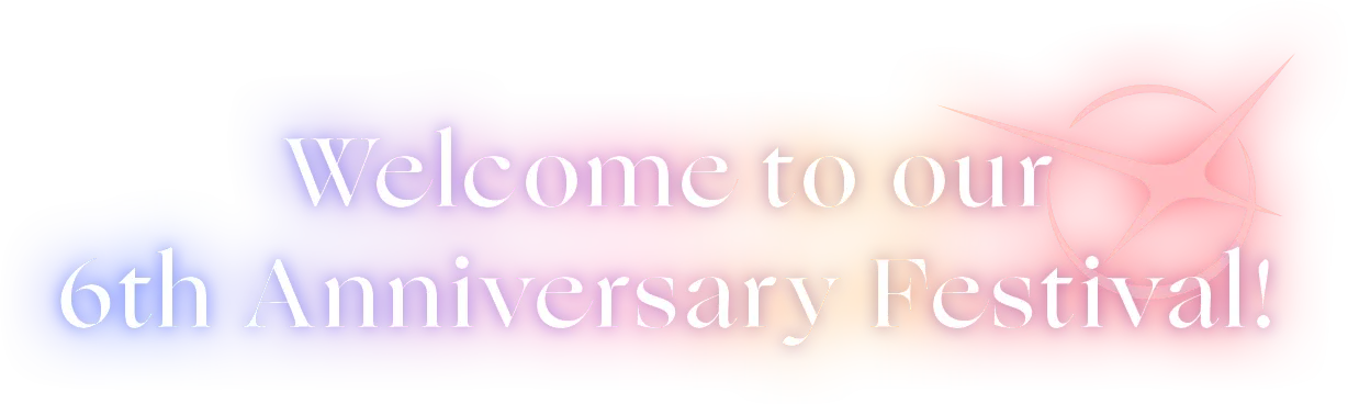 Welcome to our 6th Anniversary Festival!