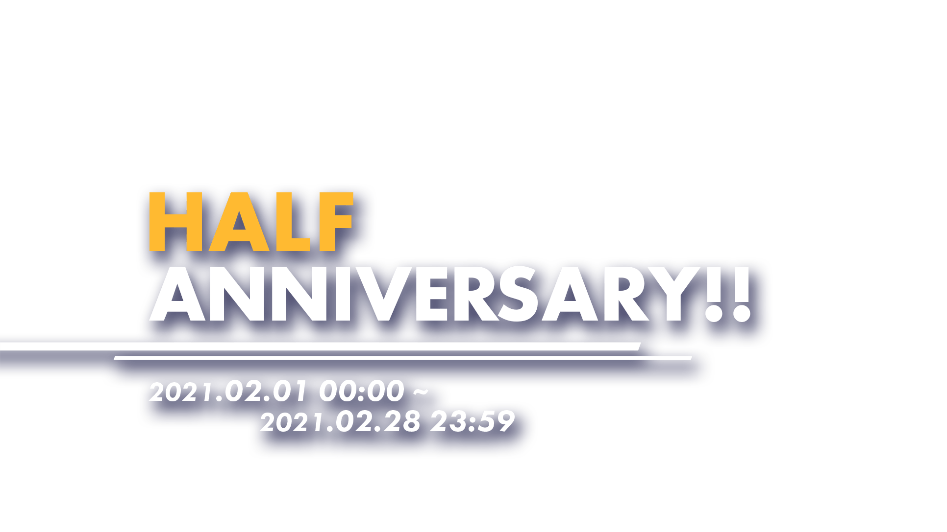 HALF ANNIVERSARY!!